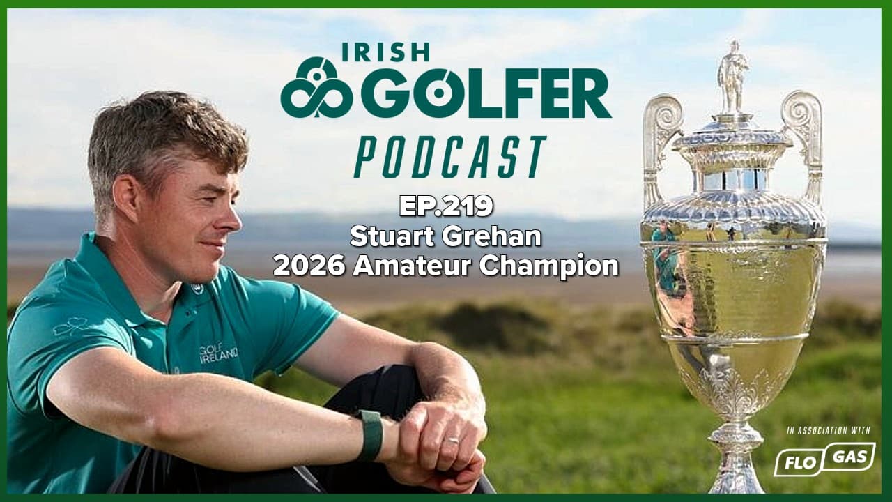 Ep.219 | Stuart Grehan 2026 Amateur Champion